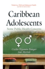 Caribbean Adolescents : Some Public Health Concerns - eBook