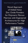 Novel Approach of Added-Value Zinc Oxide Powders for Polymeric Fibrous Matrices with Engineered Architectures for High Performance Textiles - Book