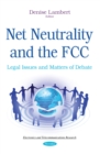 Net Neutrality and the FCC : Legal Issues and Matters of Debate - eBook