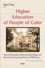 Higher Education of People of Color : Views on Effectiveness of Historically Black Colleges & Universities & Encouraging Pursuit of STEM Careers - Book