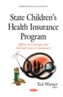 State Childrens Health Insurance Program : Effects on Coverage & Selected Costs to Consumers - Book