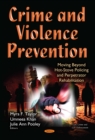 Crime and Violence Prevention : Moving Beyond Hot-Stove Policing and Perpetrator Rehabilitation - eBook