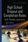 High School Dropout and Completion Rates : U.S. Trends, 1972-2012 - eBook