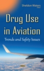 Drug Use in Aviation : Trends and Safety Issues - eBook