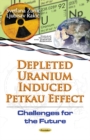 Depleted Uranium Induced Petkau Effect : Challenges for the Future - Book