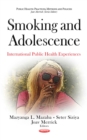 Smoking and Adolescence : International Public Health Experiences - eBook