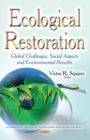 Ecological Restoration : Global Challenges, Social Aspects & Environmental Benefits - Book