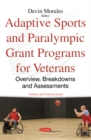Adaptive Sports & Paralympic Grant Programs for Veterans : Overview, Breakdowns & Assessments - Book