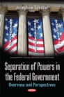 Separation of Powers in the Federal Government : Overview & Perspectives - Book