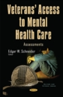 Veterans Access to Mental Health Care : Assessments - Book