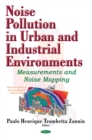 Noise Pollution in Urban and Industrial Environments : Measurements and Noise Mapping - eBook