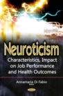 Neuroticism : Characteristics, Impact on Job Performance and Health Outcomes - eBook