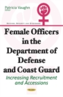 Female Officers in the Department of Defense & Coast Guard : Increasing Recruitment & Accessions - Book