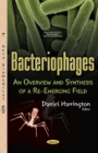 Bacteriophages : An Overview & Synthesis of a Re-Emerging Field - Book
