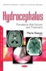 Hydrocephalus : Prevalence, Risk Factors & Treatment - Book