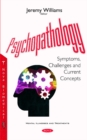 Psychopathology : Symptoms, Challenges & Current Concepts - Book