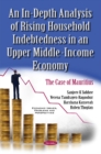 In-Depth Analysis of Rising Household Indebtedness in an Upper Middle-Income Economy : The Case of Mauritius - Book