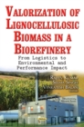 Valorization of Lignocellulosic Biomass in a Biorefinery : From Logistics to Environmental and Performance Impact - eBook