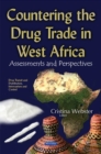 Countering the Drug Trade in West Africa : Assessments & Perspectives - Book