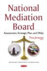 National Mediation Board : Assessment, Strategic Plan, & FAQs - Book