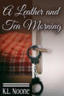 A Leather and Tea Morning - eBook