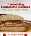 Muffaletta Recipes : 7 Amazing Muffalata Recipes - eBook