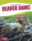 Animal Engineers: Beaver Dams - Book