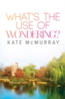 What's the Use of Wondering? Volume 2 - Book