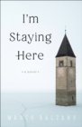 I'm Staying Here - eBook
