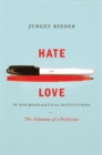Hate and Love in Pyschoanalytical Institutions - eBook