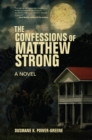The Confessions Of Matthew Strong : A Novel - Book