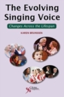 The Evolving Singing Voice : Changes Across the Lifespan - Book