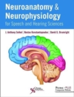 Neuroanatomy and Neurophysiology for Speech and Hearing Sciences - Book