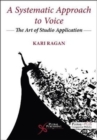 A Systematic Approach to Voice : The Art of Studio Application - Book