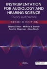 Instrumentation for Audiology and Hearing Science : Theory and Practice - Book