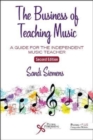 The Business of Teaching Music : A Guide for the Independent Music Teacher - Book
