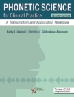 Phonetic Science for Clinical Practice : A Transcription and Application Workbook - Book