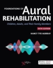 Foundations of Aural Rehabilitation : Children, Adults, and Their Families - Book
