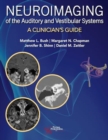 Neuroimaging of the Auditory and Vestibular Systems : A Clinician's Guide - Book