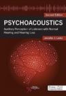 Psychoacoustics : Auditory Perception of Listeners with Normal Hearing and Hearing Loss - Book