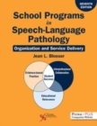 School Programs in Speech-Language Pathology : Organization and Service Delivery - Book