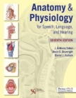 Anatomy & Physiology for Speech, Language, and Hearing - Book