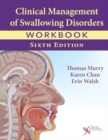 Clinical Management of Swallowing Disorders Workbook - Book