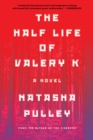 The Half Life of Valery K - eBook