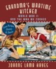 Grandma's Wartime Kitchen : World War II and the Way We Cooked - Book