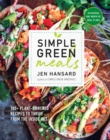 Simple Green Meals : 100+ Plant-Powered Recipes to Thrive from the Inside Out - Book