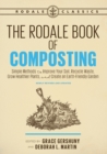 The Rodale Book of Composting, Newly Revised and Updated : Simple Methods to Improve Your Soil, Recycle Waste, Grow Healthier Plants, and Create an Earth-Friendly Garden - Book