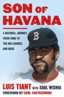 Son of Havana : A Baseball Journey from Cuba to the Big Leagues and Back - Book