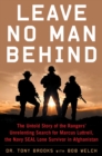 Leave No Man Behind : The Untold Story of the Rangers' Unrelenting Search for Marcus Luttrell, the Navy SEAL Lone Survivor in Afghanistan - Book