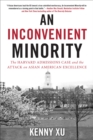 An Inconvenient Minority : The Harvard Admissions Case and the Attack on Asian American Excellence - eBook